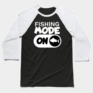 Fishing mode on Baseball T-Shirt